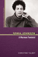 Sonia Johnson: A Mormon Feminist (Introductions to Mormon Thought) cover