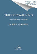 Trigger Warning: Short Fictions and Disturbances cover