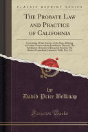 The Probate Law and Practice of California (Classic Reprint) cover