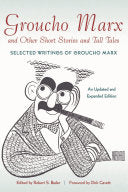 Groucho Marx and Other Short Stories and Tall Tales: Selected Writings of Groucho Marx (Applause Books) cover