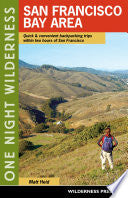 One Night Wilderness: San Francisco Bay Area: Quick and Convenient Backpacking Trips within Two Hours of San Francisco cover
