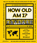 How Old Am I?: 1–100 Faces From Around The World cover