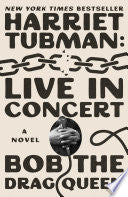 Harriet Tubman: Live in Concert: A Novel cover