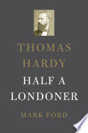 Thomas Hardy: Half a Londoner cover