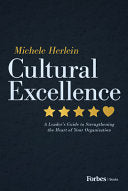 Cultural Excellence: A Leader's Guide to Strengthening the Heart of Your Organization cover