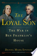 The Loyal Son: The War in Ben Franklin's House cover