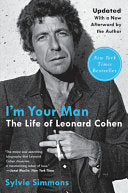 I'm Your Man: The Life of Leonard Cohen – The New York Times Bestselling Definitive Biography of the Legendary Songwriter cover