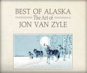 Best of Alaska: The Art of Jon Van Zyle cover