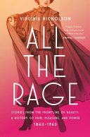 All the Rage: Stories from the Frontline of Beauty: A History of Pain, Pleasure, and Power: 1860-1960 cover