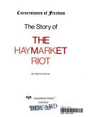 The Story of the Haymarket Riot (Cornerstones of Freedom) cover
