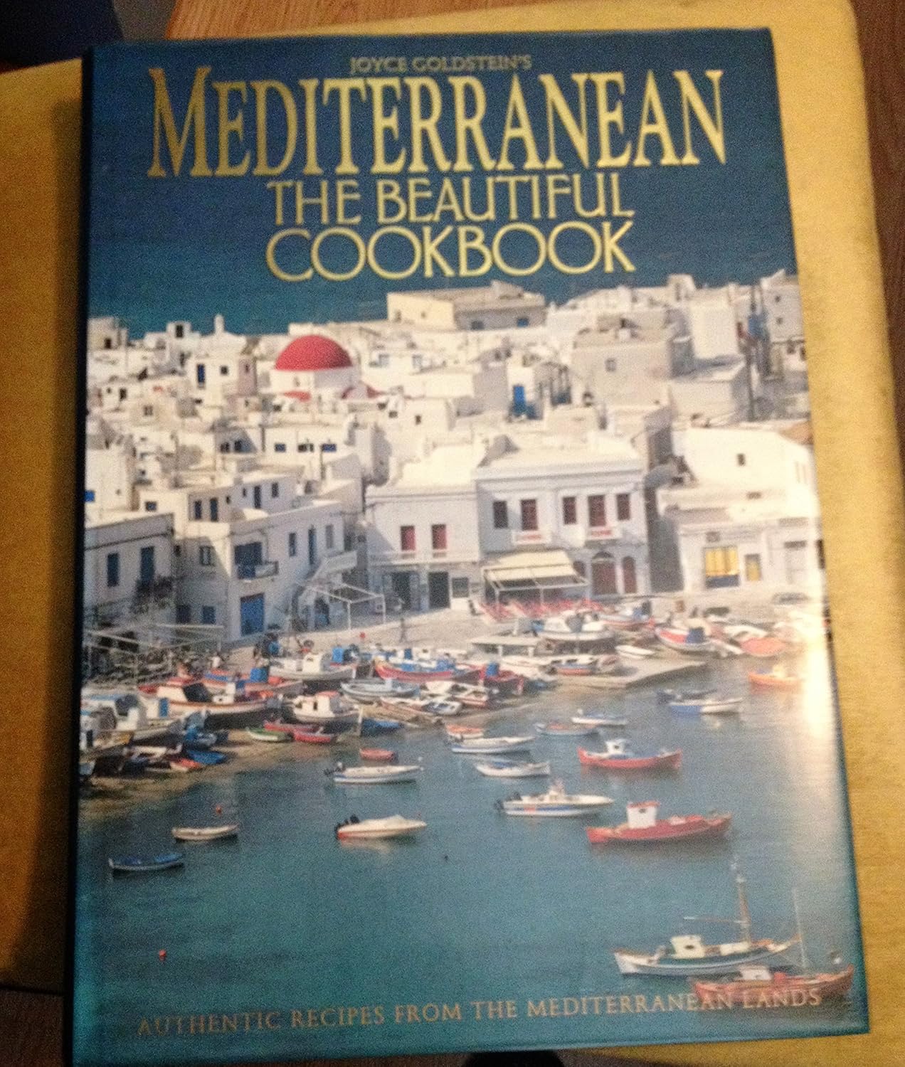 Mediterranean the Beautiful Cookbook: Authentic Recipes from the Mediterranean Lands