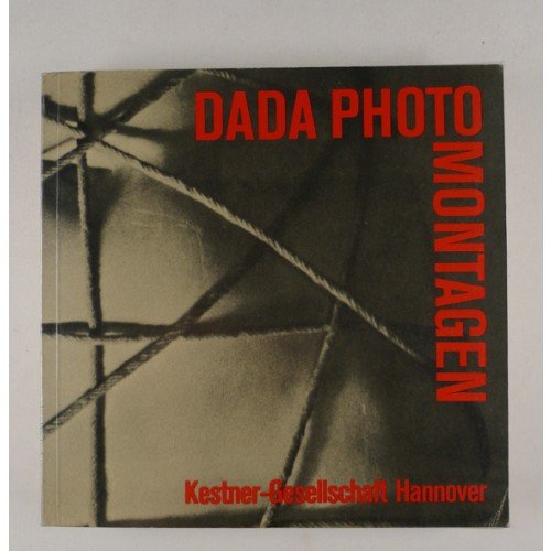 Dada Photomontagen: Dada, Photographie und Photocollage
