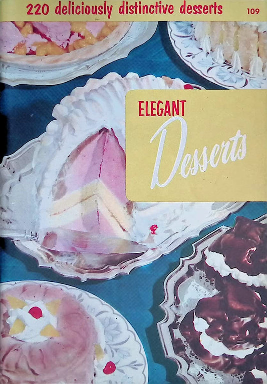 Elegant Desserts, #109: 220 Deliciously Distinctive Desserts (Cooking Magic / Fabulous Foods 24 Cookbooks Set)