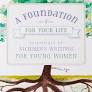 A Foundation for Your Life - Essentials of Nichiren’s Writings for Young Women