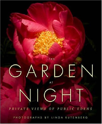 The Garden at Night: Private Views of Public Edens