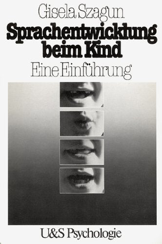 Sprachentwicklung beim Kind: Eine Einfu¨hrung (U & [i.e. und] S Psychologie) (German Edition)