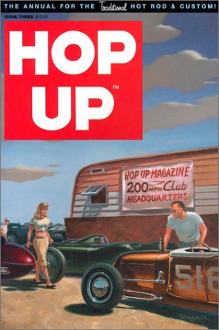 Hop Up: The Annual for the Traditional Hot Rod and Custom, Vol. 3