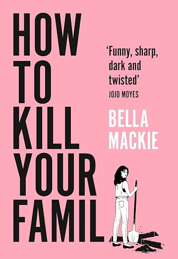 How to Kill Your Family: A Novel