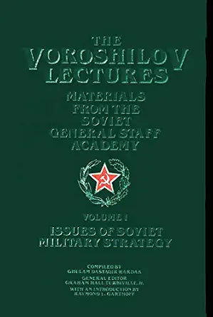 Voroshilov Lectures: Materials from the Soviet General Staff Academy Vol 1: Issues of Soviet Military Strategy