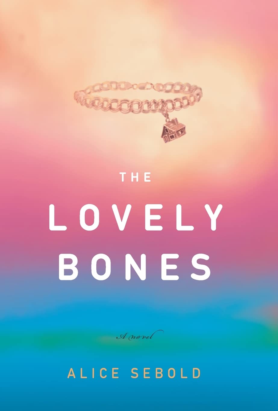 The Lovely Bones: A Novel