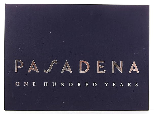 Pasadena: One Hundred Years