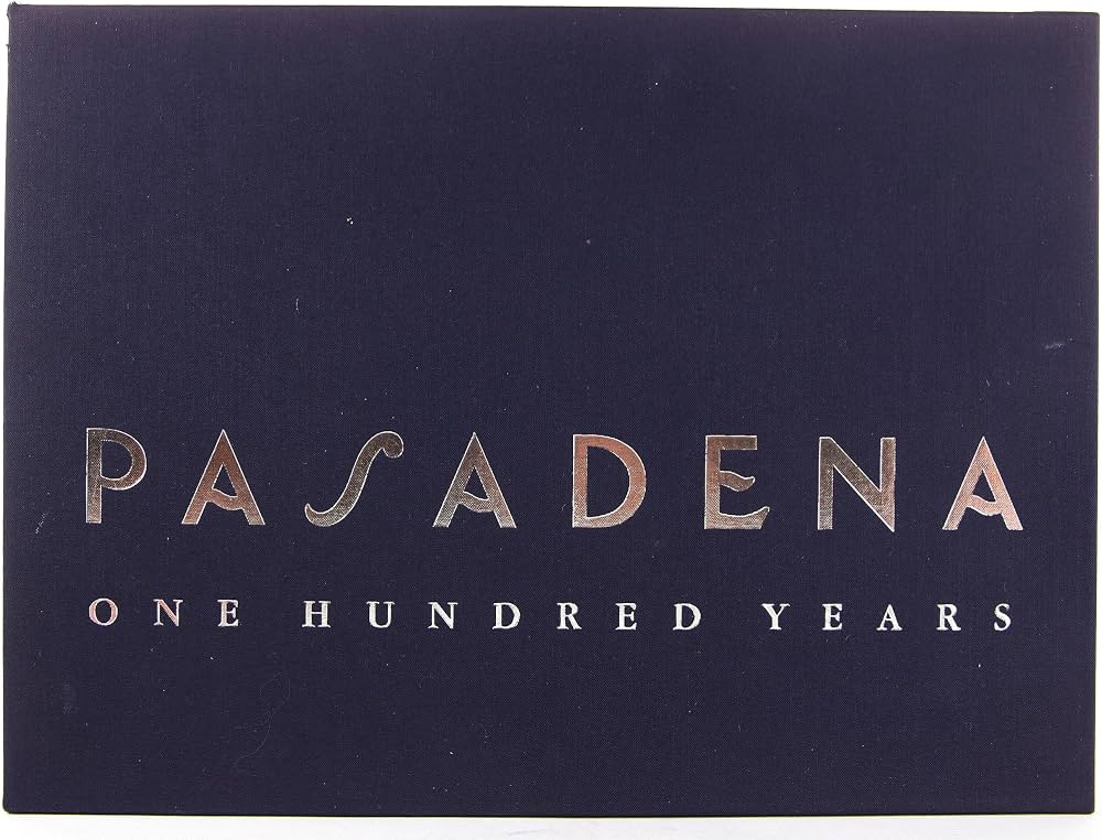 Pasadena: One Hundred Years
