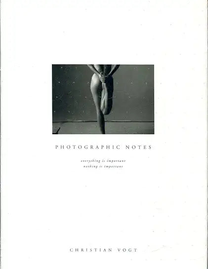 Photographic Notes: Everything Is Important - Nothing Is Important