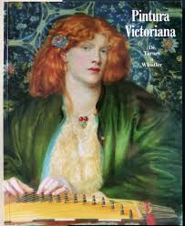 Pintura Victoriana: De Turner a Whistler (Spanish Edition)