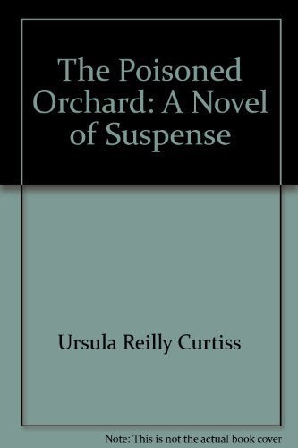The poisoned orchard: A novel of suspense