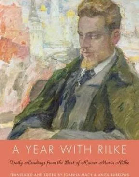 (A Year with Rilke: Daily Readings from the Best of Rainer Maria Rilke) [By: Anita Barrows] [Nov, 2009]