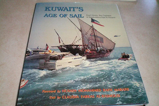 Kuwait's Age of Sail : Pearl Divers, Sea Captains, and Shipbuilders Past and Present