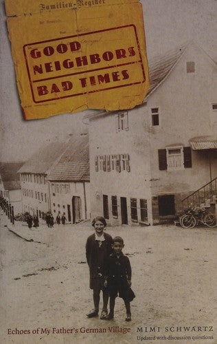 Good Neighbors, Bad Times: Echoes of My Father's German Village cover