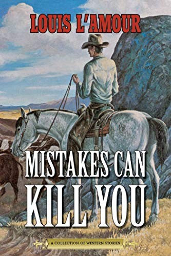 Mistakes Can Kill You: A Collection of Western Stories cover