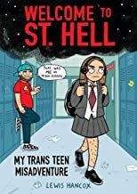 Welcome to St. Hell: My Trans Teen Misadventure: A Graphic Novel cover