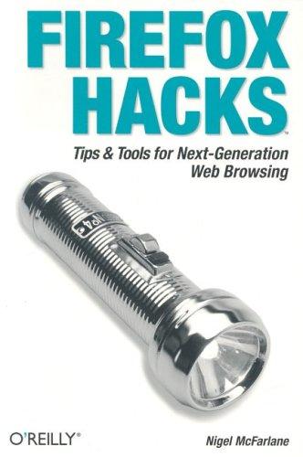 Firefox Hacks: Tips & Tools for Next-Generation Web Browsing cover