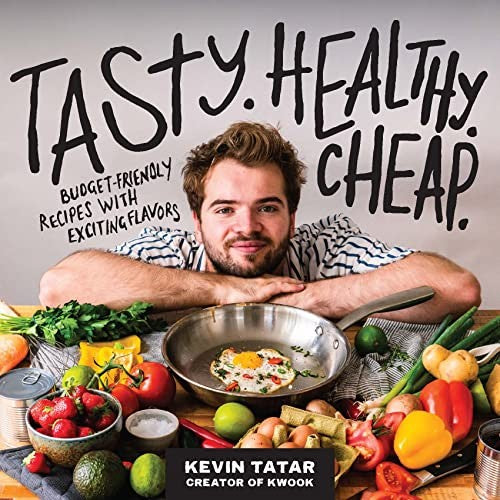 Tasty. Healthy. Cheap.: Budget-Friendly Recipes with Exciting Flavors cover