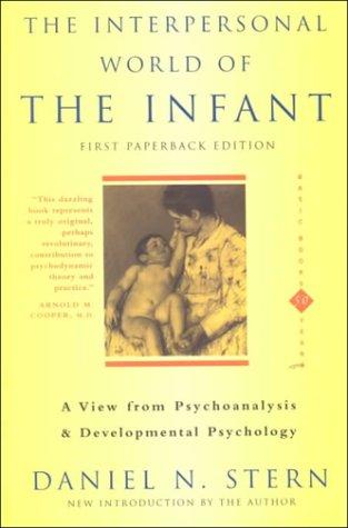 The Interpersonal World Of The Infant: A View from Psychoanalysis and Developmental Psychology cover