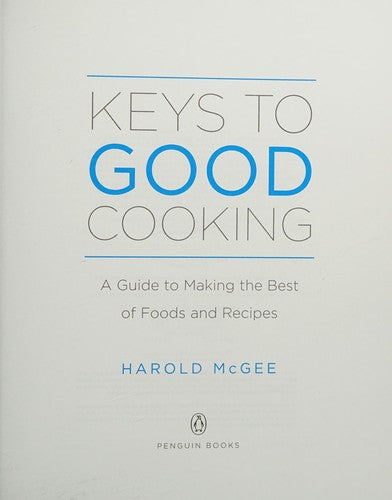 Keys to Good Cooking: A Guide to Making the Best of Foods and Recipes cover
