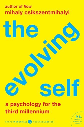 The Evolving Self: A Psychology for the Third Millennium – The Breakthrough Flow Sequel: A Guide to Consciousness and Meaningful Future (Harper Perennial Modern Classics) cover