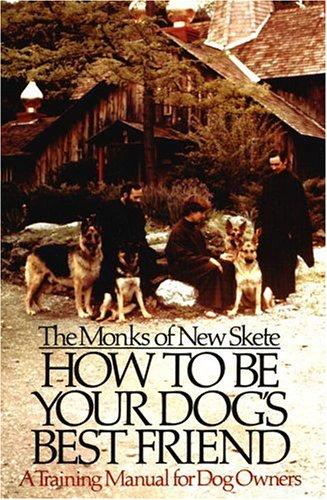 How to Be Your Dog's Best Friend: A Training Manual for Dog Owners cover