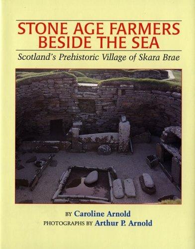 Stone Age Farmers Beside the Sea: Scotland's Prehistoric Village of Skara Brae cover