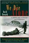 We Die Alone: A WWII Epic of Escape and Endurance cover