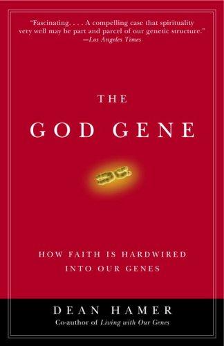 The God Gene: How Faith Is Hardwired into Our Genes cover