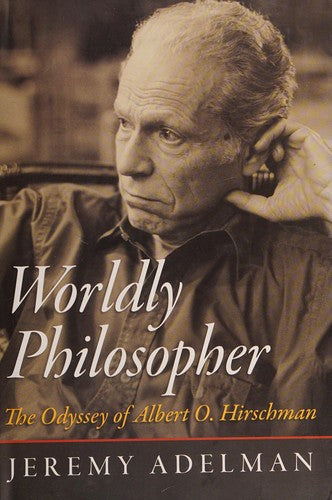 Worldly Philosopher: The Odyssey of Albert O. Hirschman cover