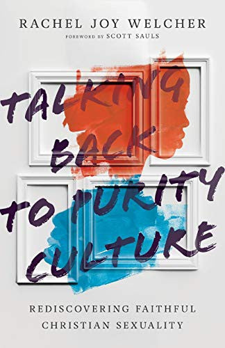 Talking Back to Purity Culture: Rediscovering Faithful Christian Sexuality cover