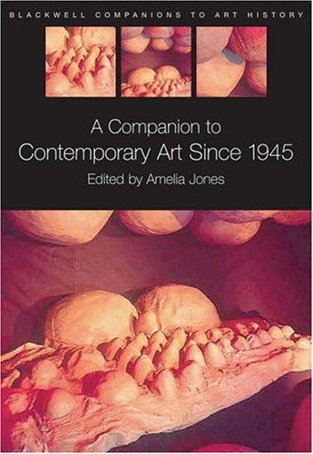 A Companion to Contemporary Art Since 1945 (Blackwell Companions to Art History) cover