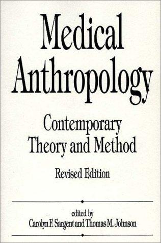Medical Anthropology: Contemporary Theory and Method cover