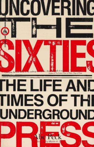 Uncovering the Sixties: The Life and Times of the Underground Press (Citadel Underground Series) cover