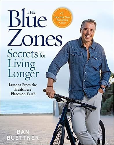 The Blue Zones Secrets for Living Longer: Lessons From the Healthiest Places on Earth cover
