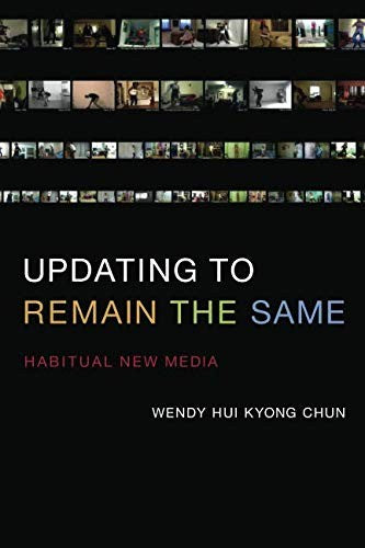 Updating to Remain the Same: Habitual New Media (Mit Press) cover